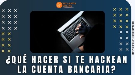 Que hacer si te hackean la cuenta bancaria