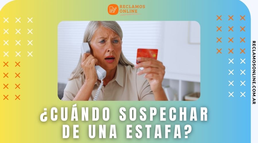 ¿Cuándo Sospechar de una Estafa