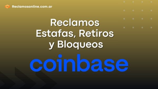 reclamos por estafas bloqueos coinbase