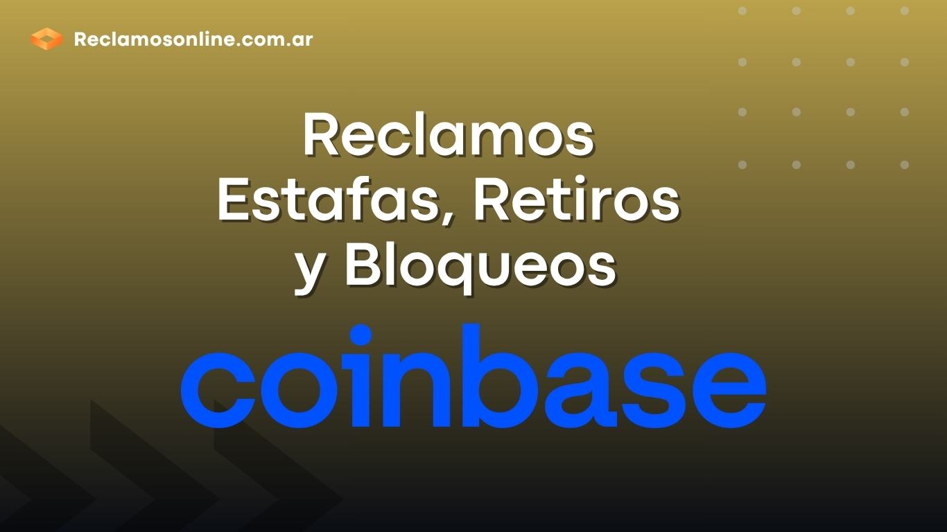 reclamos por estafas bloqueos coinbase